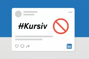 Worst Practices auf LinkedIn: Warum Fett und Kursiv dem Beitrag mehr schaden als nützen!